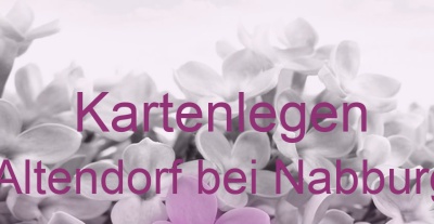 Kartenlegen Altendorf bei Nabburg | Top-Experten für Kartenlegen, Wahrsagen, Hellsehen, Zukunftsdeutung.